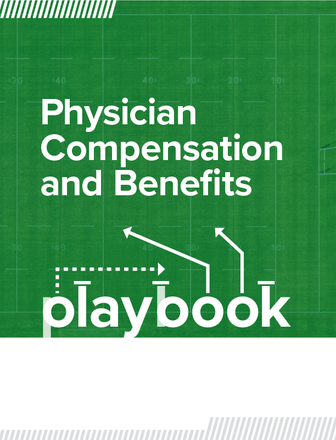 Physician Compensation and Benefits Playbook