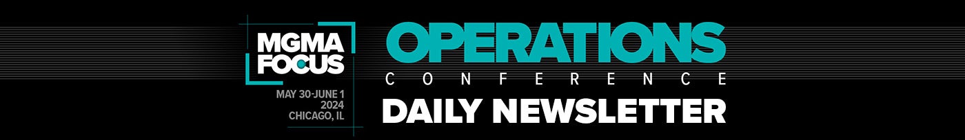 2024 MGMA Focus | Operations Conference Daily Newsletter
