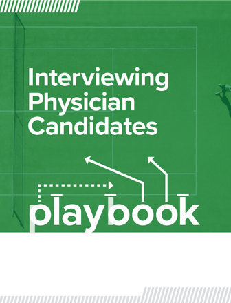 Interviewing Physician Candidates Playbook