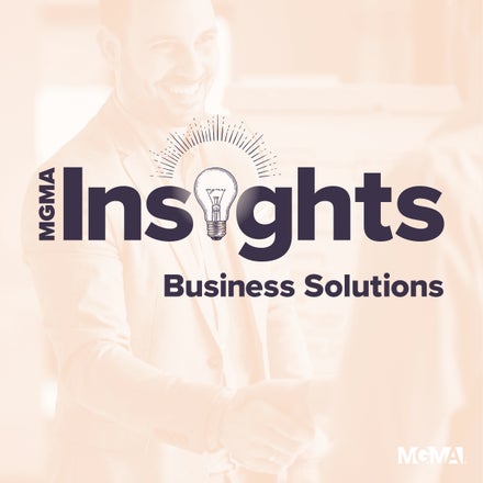 MGMA Insights - Business Solutions Podcast